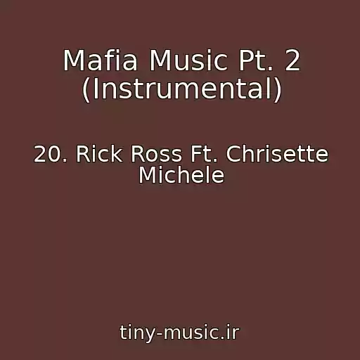 کاور آهنگ Mafia Music Pt. 2 (Instrumental) از 20. Rick Ross Ft. Chrisette Michele