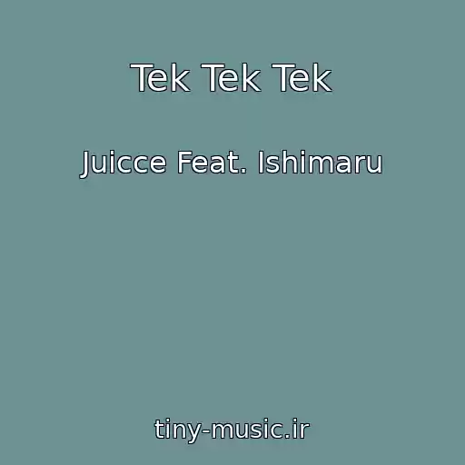 کاور آهنگ Tek Tek Tek از Juicce Feat. Ishimaru