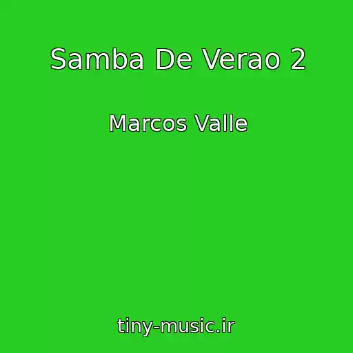 کاور آهنگ Samba De Verao 2 از Marcos Valle