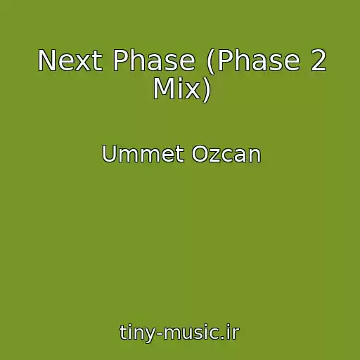 کاور آهنگ Next Phase (Phase 2 Mix) از Ummet Ozcan