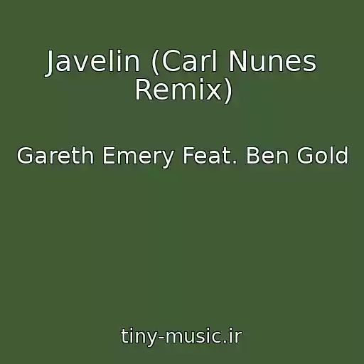 کاور آهنگ Javelin (Carl Nunes Remix) از Gareth Emery Feat. Ben Gold