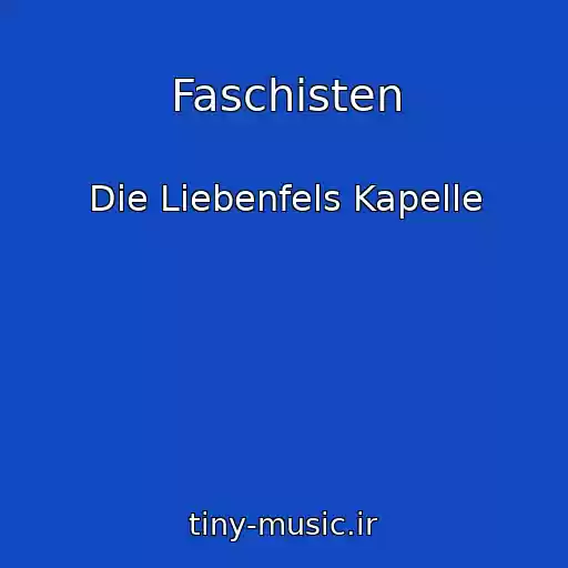 کاور آهنگ Faschisten از Die Liebenfels Kapelle