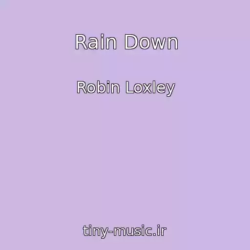 کاور آهنگ Rain Down از Robin Loxley