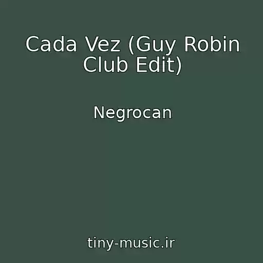 کاور آهنگ Cada Vez (Guy Robin Club Edit) از Negrocan