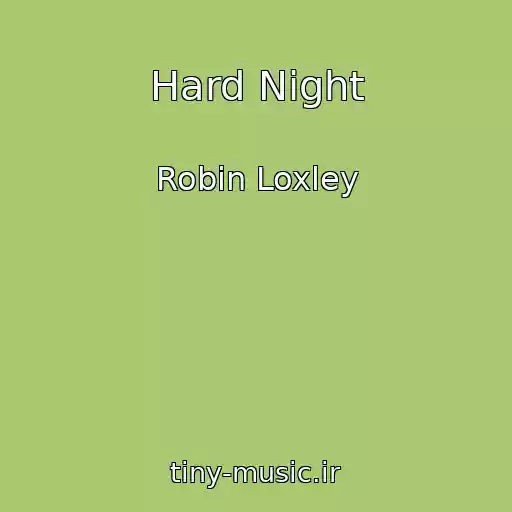 کاور آهنگ Hard Night از Robin Loxley