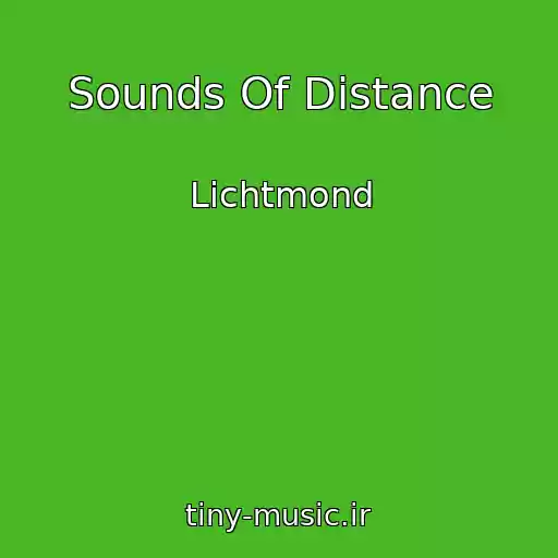 کاور آهنگ Sounds Of Distance از Lichtmond