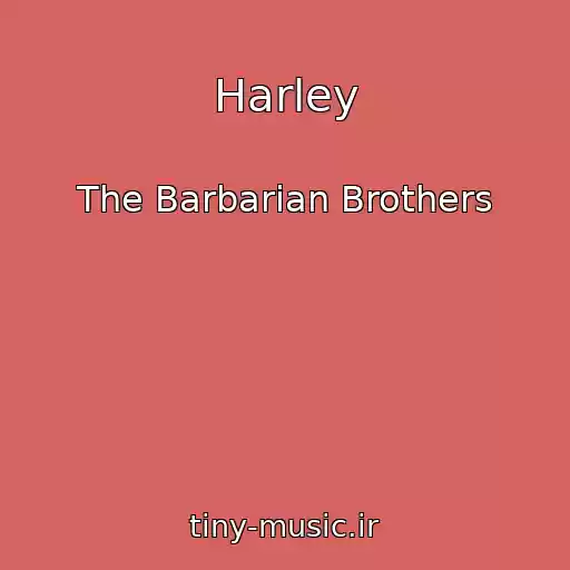 کاور آهنگ Harley از The Barbarian Brothers