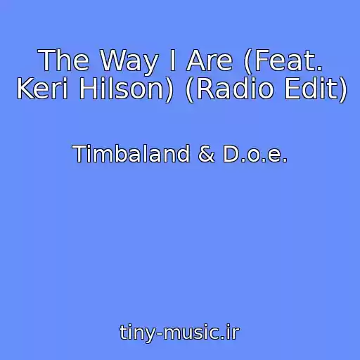 کاور آهنگ The Way I Are (Feat. Keri Hilson) (Radio Edit) از Timbaland & D.o.e.