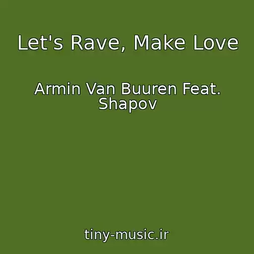 کاور آهنگ Let's Rave, Make Love از Armin Van Buuren Feat. Shapov