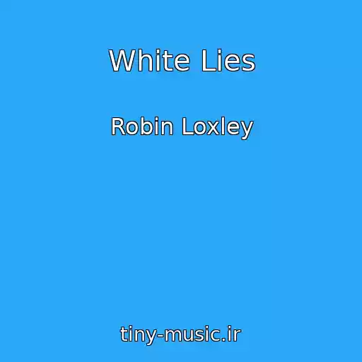 کاور آهنگ White Lies از Robin Loxley