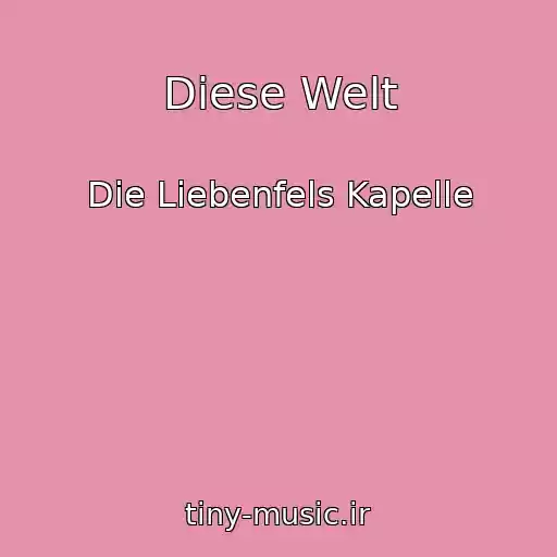 کاور آهنگ Diese Welt از Die Liebenfels Kapelle