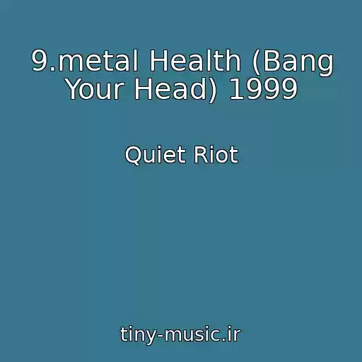 کاور آهنگ 9.metal Health (Bang Your Head) 1999 از Quiet Riot