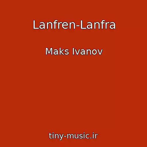 کاور آهنگ Lanfren-Lanfra از Maks Ivanov