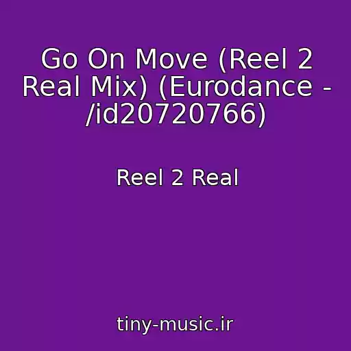 کاور آهنگ Go On Move (Reel 2 Real Mix) (Eurodance - /id20720766) از Reel 2 Real