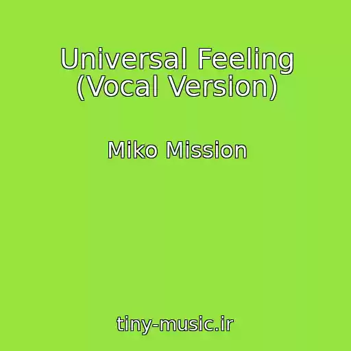 کاور آهنگ Universal Feeling (Vocal Version) از Miko Mission