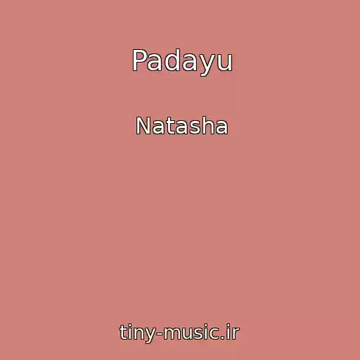 کاور آهنگ Padayu از Natasha