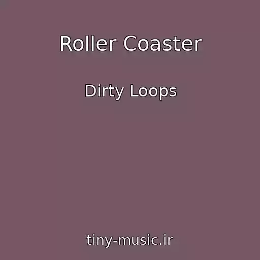 کاور آهنگ Roller Coaster از Dirty Loops