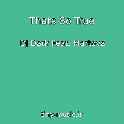 کاور آهنگ Thats So True از Dj Dark Feat. Martova