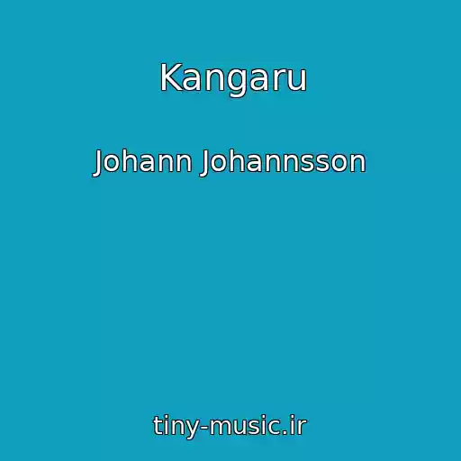کاور آهنگ Kangaru از Johann Johannsson