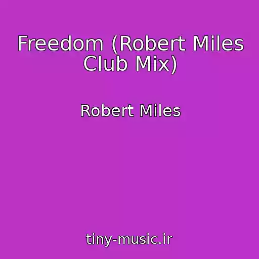 کاور آهنگ Freedom (Robert Miles Club Mix) از Robert Miles