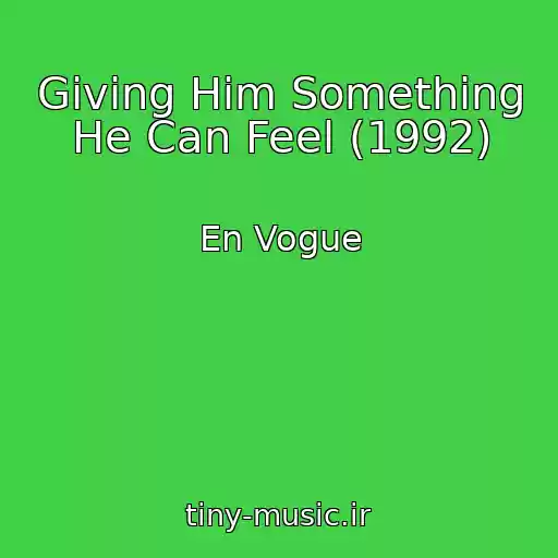 کاور آهنگ Giving Him Something He Can Feel (1992) از En Vogue