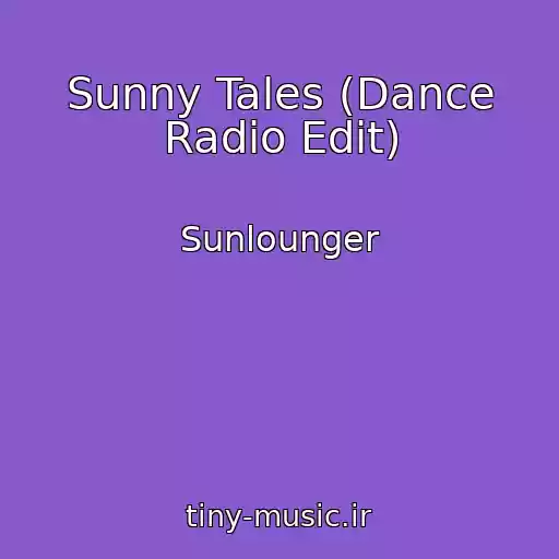 کاور آهنگ Sunny Tales (Dance Radio Edit) از Sunlounger