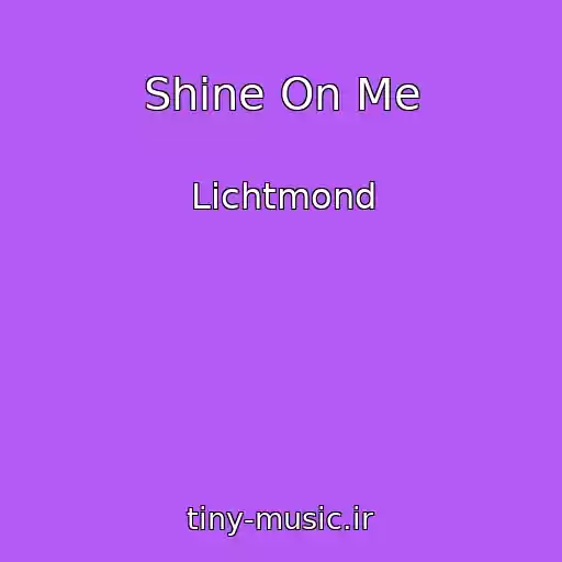 کاور آهنگ Shine On Me از Lichtmond