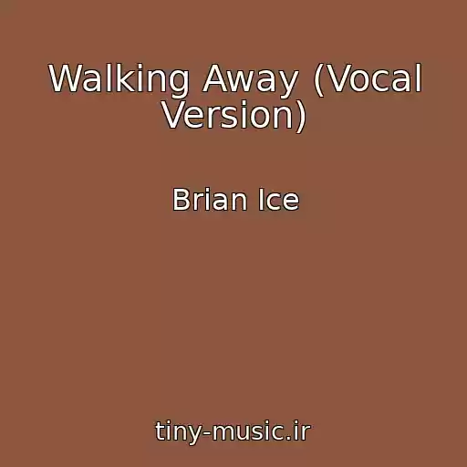 کاور آهنگ Walking Away (Vocal Version) از Brian Ice