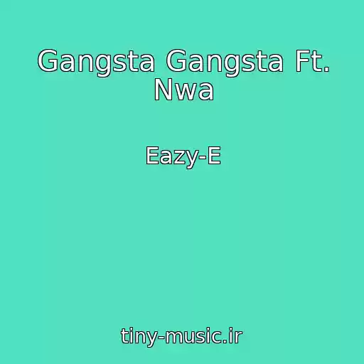 کاور آهنگ Gangsta Gangsta Ft. Nwa از Eazy-E