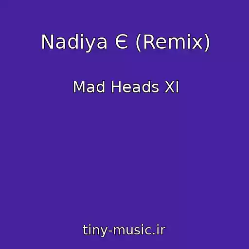 کاور آهنگ Nadіya Є (Remix) از Mad Heads Xl