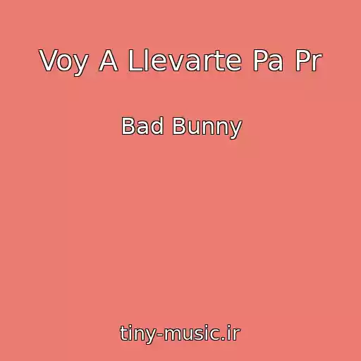 کاور آهنگ Voy A Llevarte Pa Pr از Bad Bunny