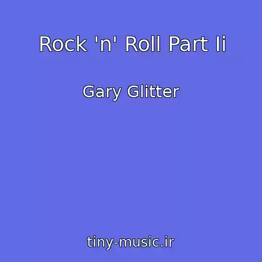 کاور آهنگ Rock 'n' Roll Part Ii از Gary Glitter