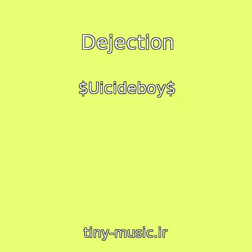 کاور آهنگ Dejection از $Uicideboy$