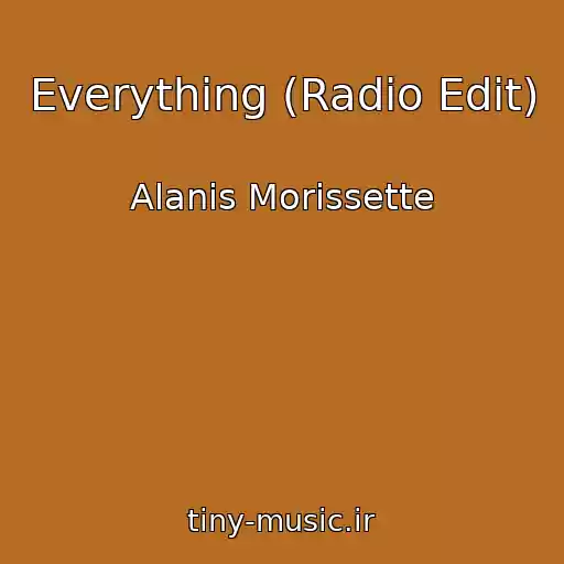 کاور آهنگ Everything (Radio Edit) از Alanis Morissette