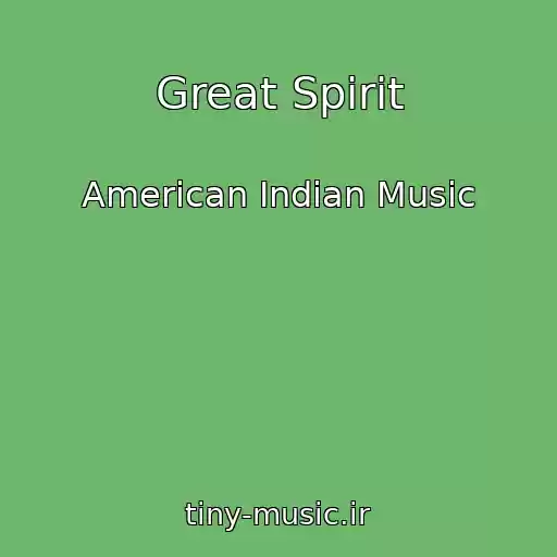 کاور آهنگ Great Spirit از American Indian Music