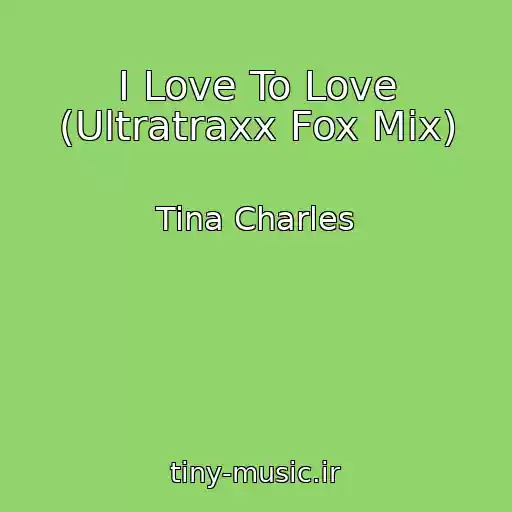 کاور آهنگ I Love To Love (Ultratraxx Fox Mix) از Tina Charles