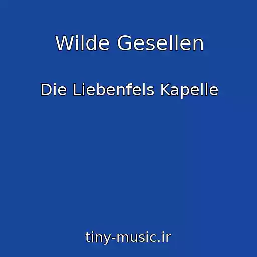 کاور آهنگ Wilde Gesellen از Die Liebenfels Kapelle