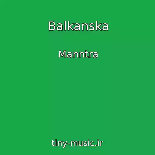 کاور آهنگ Balkanska از Manntra