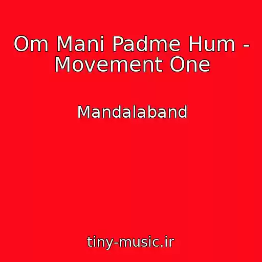 کاور آهنگ Om Mani Padme Hum - Movement One از Mandalaband