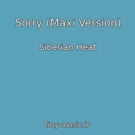کاور آهنگ Sorry (Maxi Version) از Siberian Heat
