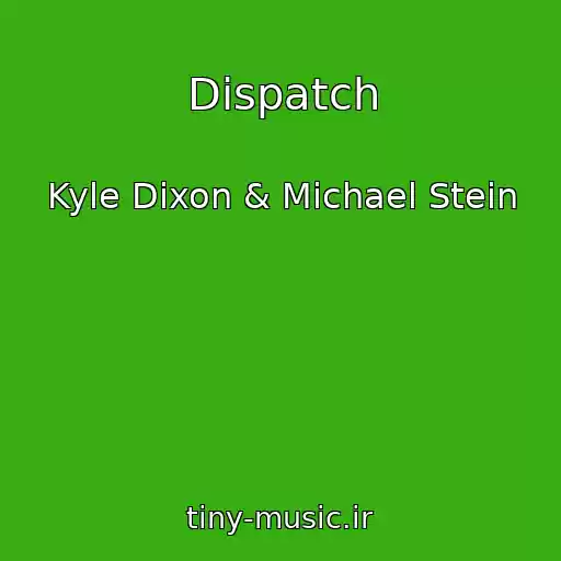 کاور آهنگ Dispatch از Kyle Dixon & Michael Stein