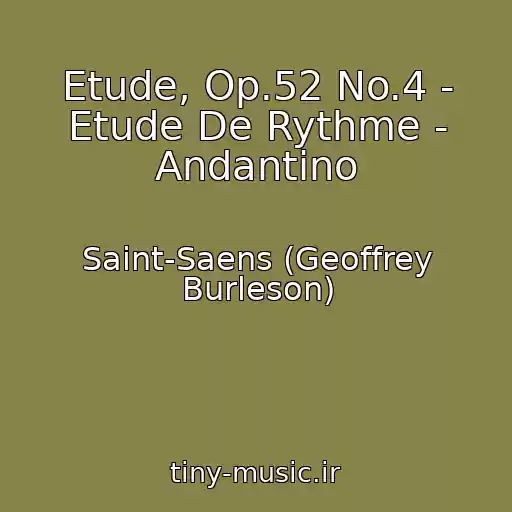 کاور آهنگ Etude, Op.52 No.4 - Etude De Rythme - Andantino از Saint-Saens (Geoffrey Burleson)