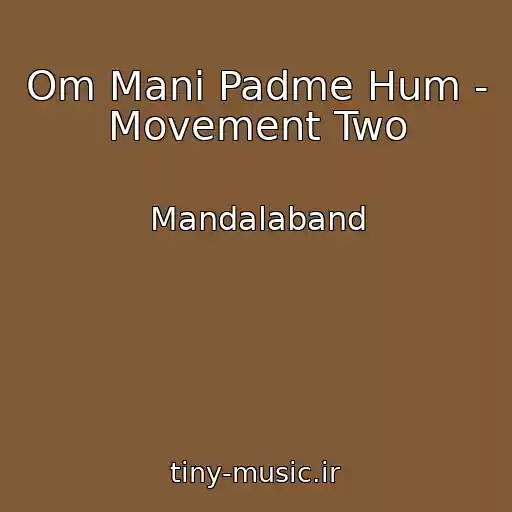کاور آهنگ Om Mani Padme Hum - Movement Two از Mandalaband