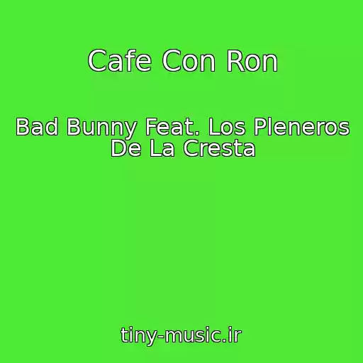 کاور آهنگ Cafe Con Ron از Bad Bunny Feat. Los Pleneros De La Cresta