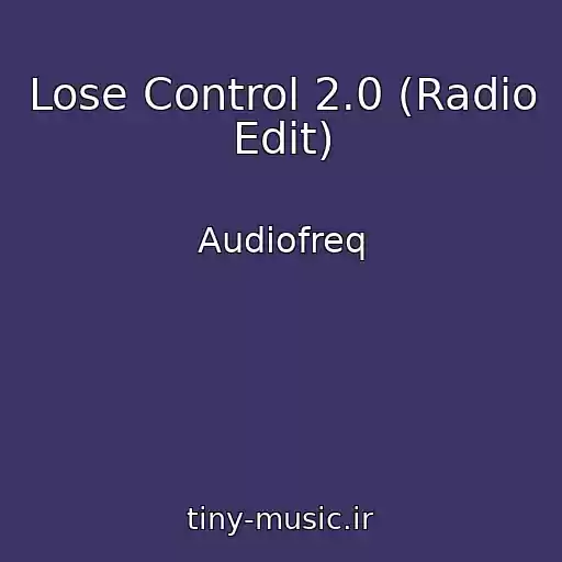 کاور آهنگ Lose Control 2.0 (Radio Edit) از Audiofreq