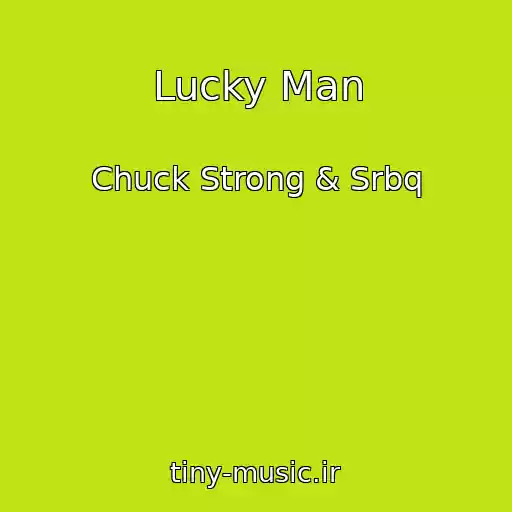 کاور آهنگ Lucky Man از Chuck Strong & Srbq