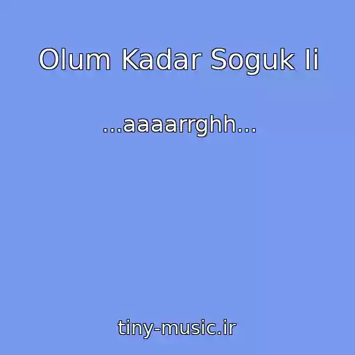 کاور آهنگ Olum Kadar Soguk Ii از ...aaaarrghh...