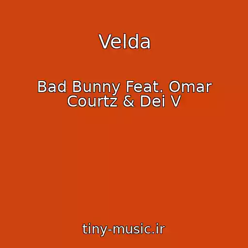 کاور آهنگ Velda از Bad Bunny Feat. Omar Courtz & Dei V