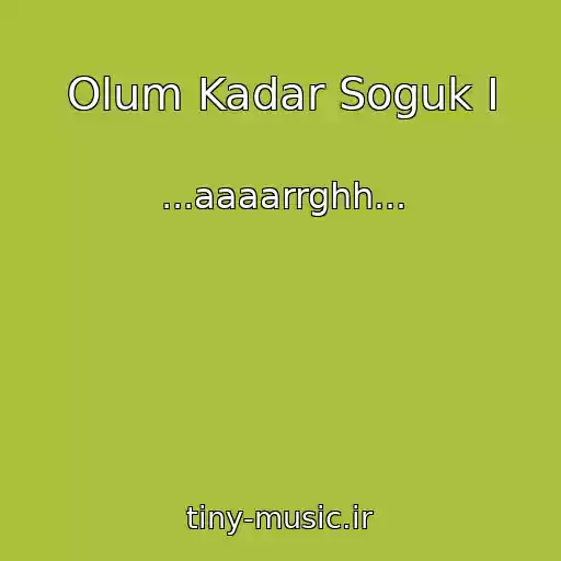 کاور آهنگ Olum Kadar Soguk I از ...aaaarrghh...