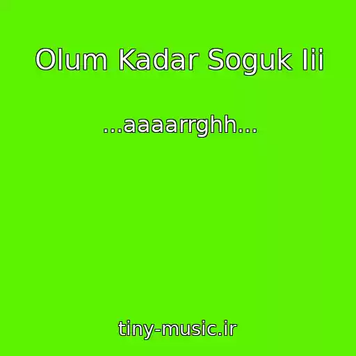 کاور آهنگ Olum Kadar Soguk Iii از ...aaaarrghh...
